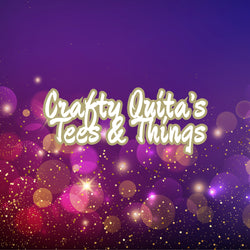 Crafty Quita’s Tee and Things LLC